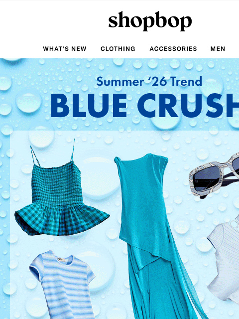 shopbop-mail newsletter: Summer trend: blue crush 💙