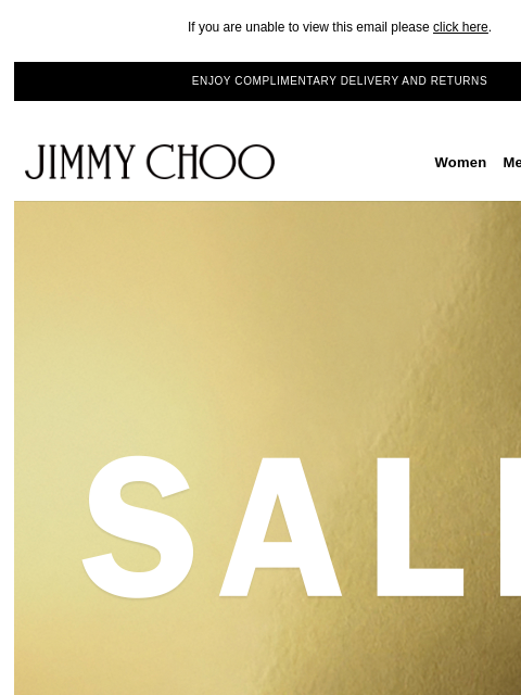 Enjoy 40% off select styles. If you are unable to view this email please click here. ENJOY COMPLIMENTARY DELIVERY AND RETURNS JIMMY CHOO Women Men Handbags Sale JIMMY CHOO Women Men Handbags Sale Enjoy