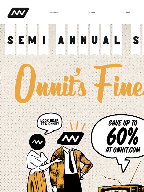 For a limited time we're offering deep discounts on supplements, nutrition, fitness, apparel & gear, and more - get up to 60% off! SUPPLEMENTS NUTRITION FITNESS APPAREL Semi Annual Sale ‌ ‌ ‌ ‌