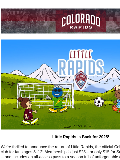 coloradorapids newsletter: Little Rapids is Back for 2025!