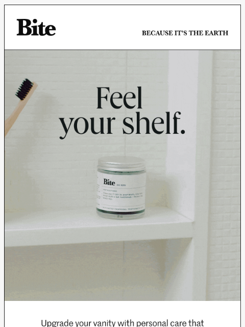 bitetoothpastebits newsletter: Feel your shelf.