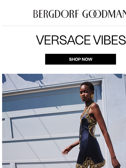 bergdorfgoodman newsletter: Spotlight: VERSACE Summer ‘26