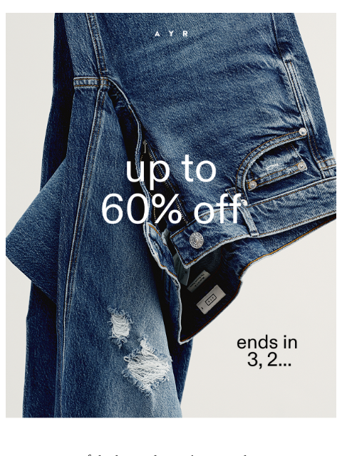 ayr newsletter: 60% off ends in 3, 2...