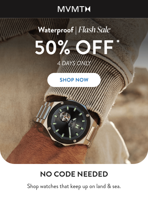 mvmt newsletter: Flash Sale! 50% Off Waterproof Watches