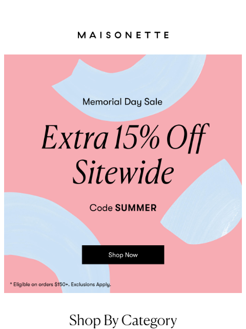 maisonette newsletter: The Sitewide Sale Is On: 15% Off Everything