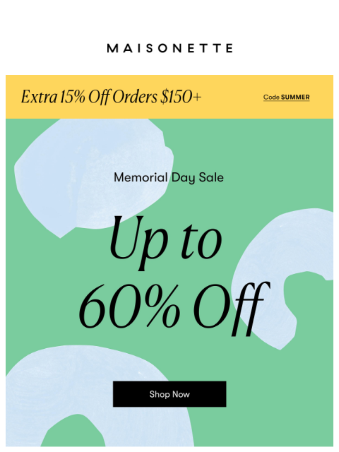 maisonette newsletter: 10 Top Brands, Up To 60% Off