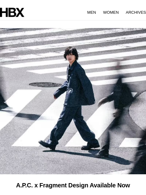 hbx newsletter: A.P.C. x Fragment Design has arrived