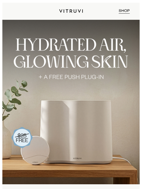 vitruvi newsletter: FREE Push-Plug In With Every Cloud Humidifier ☁️