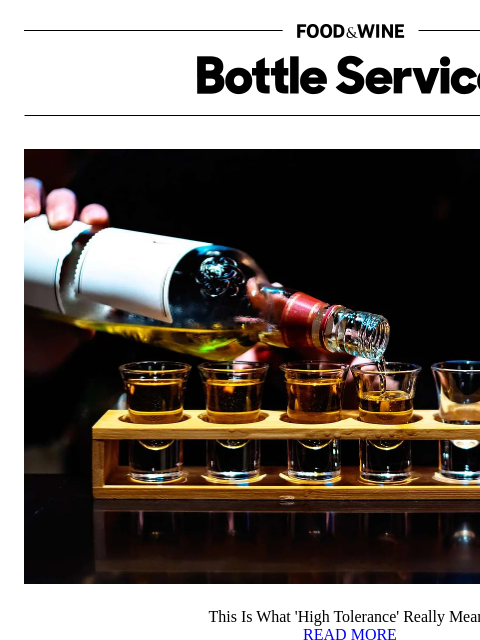 foodandwine newsletter: This Is What 'High Tolerance' Really Means
