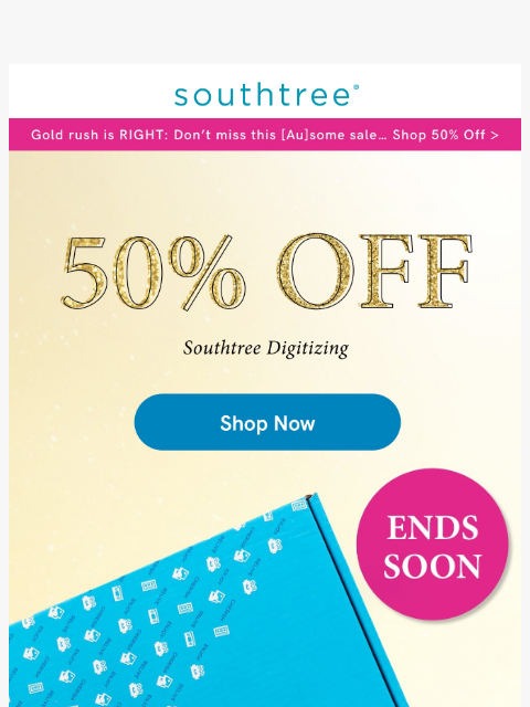 southtree newsletter: You’re due for 50% off (thank us later)