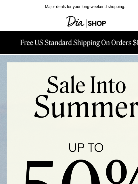 dia newsletter: Up to 50% off SITEWIDE ️❣️​