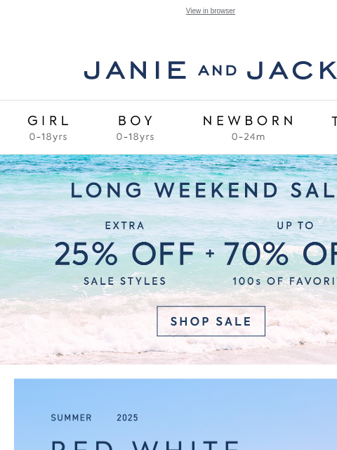 Shop new arrivals with flag-waving flair View in browser Stores Janie and Jack Girl Boy Newborn Tween Janie and Jack Girl Boy Newborn Tween Girl Boy Newborn Girl Newborn Boy Accessories Sale Gift