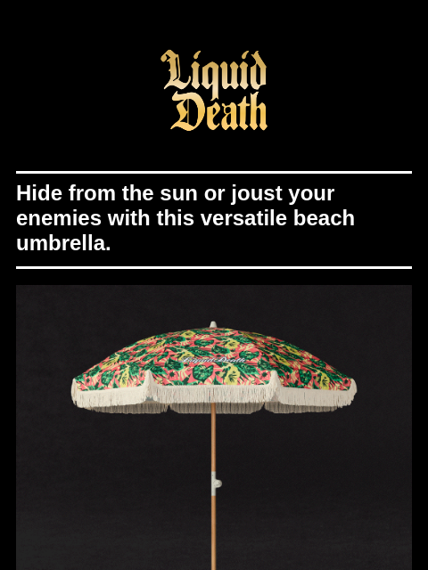 Hide from the sun or joust your enemies with this versatile beach umbrella. ͏ ͏ ͏ ͏ ͏ ͏ ͏ ͏ ͏ ͏ ͏ ͏ ͏ ͏ ͏ ͏ ͏ ͏ ͏ ͏ ͏ ͏ ͏ ͏ ͏ ͏ ͏ ͏ ͏ ͏ ͏ ͏ ͏ ͏ ͏ ͏ ͏ ͏ ͏ ͏ ͏ ͏ ͏ ͏ ͏ ͏ ͏ ͏ ͏ ͏ ͏ ͏ ͏ ͏ ͏ ͏ ͏ ͏ ͏ ͏ ͏ ͏ ͏