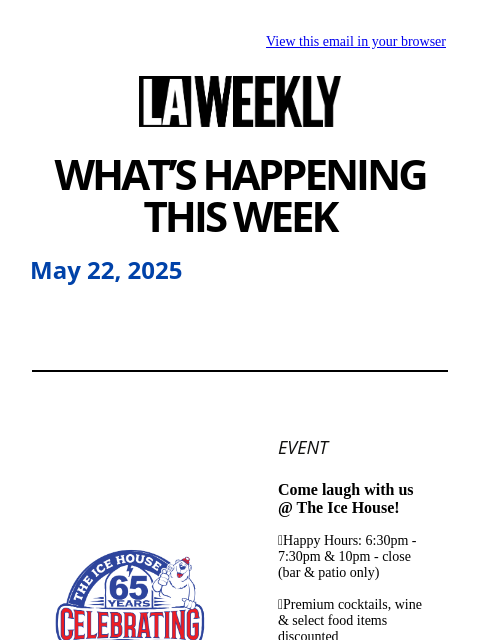 May 22, 2025 - What's Happening in LA This Week ͏ ‌ ͏ ‌ ͏ ‌ ͏ ‌ ͏ ‌ ͏ ‌ ͏ ‌ ͏ ‌ ͏ ‌ ͏ ‌ ͏ ‌ ͏ ‌ ͏ ‌ ͏ ‌ ͏ ‌ ͏ ‌ ͏ ‌ ͏ ‌ ͏ ‌ ͏ ‌ ͏ ‌ ͏ ‌ ͏ ‌ ͏ ‌ ͏ ‌ ͏ ‌ ͏ ‌ ͏ ‌ ͏ ‌ ͏ ‌ ͏ ‌ ͏ ‌ ͏ ‌ ͏ ‌ ͏ ‌ ͏ ‌ ͏ ‌ ͏