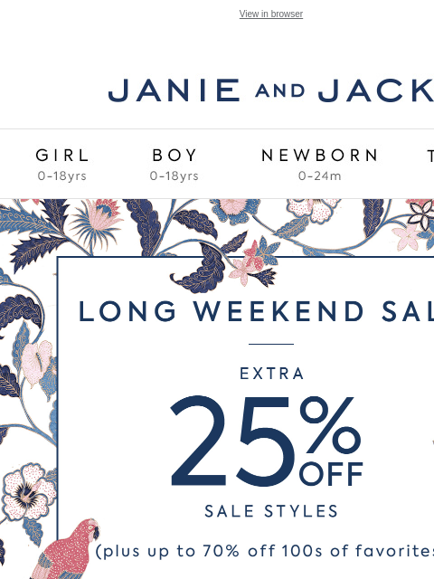 Plus—up to 70% off 100s of favorites. View in browser Stores Janie and Jack Girl Boy Newborn Tween Janie and Jack Girl Boy Newborn Tween Girl Boy Newborn Girl Newborn Boy Accessories Sale Gift Services