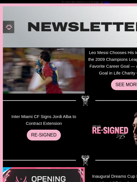 See What You Missed To view this email as a web page, go here. Leo Messi Chooses His Iconic Header in the 2009 Champions League Final as His Favorite Career Goal — as Part of the A Goal in Life Charity