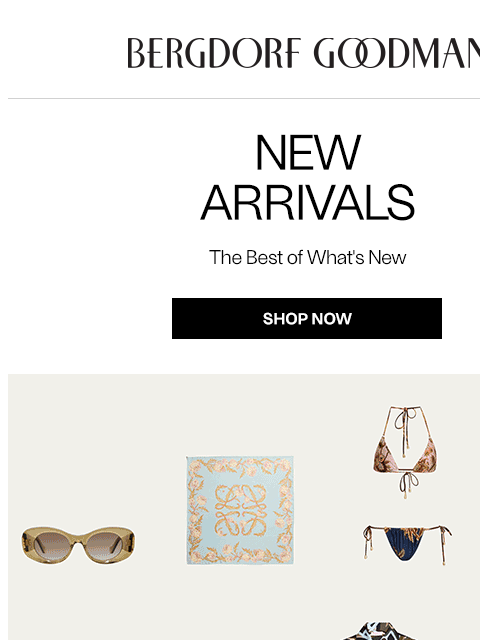 bergdorfgoodman newsletter: Newness Report: This Just In