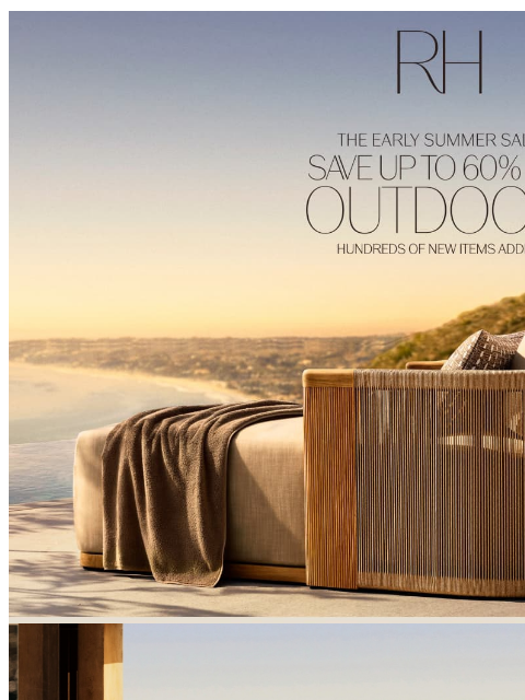 rh newsletter: The Early Summer Sale. Outdoor Up to 60% Off.