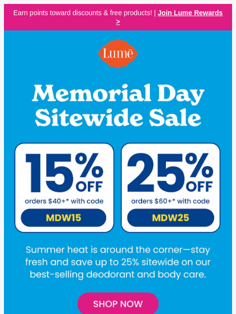 lumedeodorant newsletter: 🔥 Don’t miss up to 25% OFF SITEWIDE 🔥