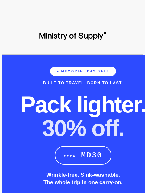 ministryofsupply newsletter: 30% Off Almost Everything
