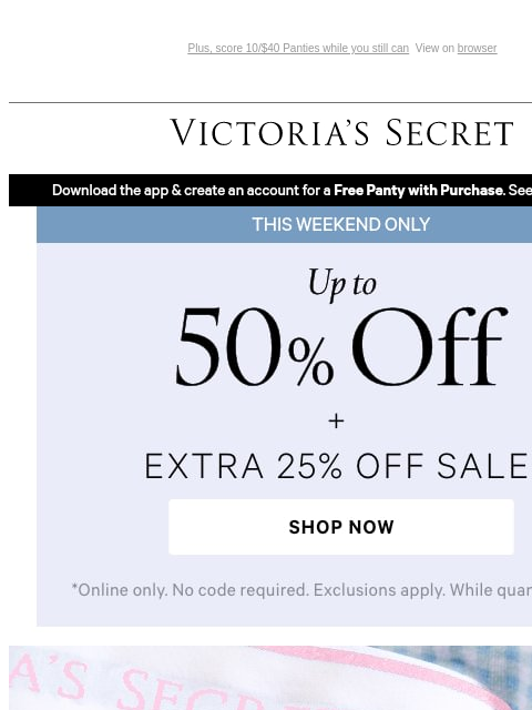 victoriassecret newsletter: Extra 25% Off Sale Starts NOW