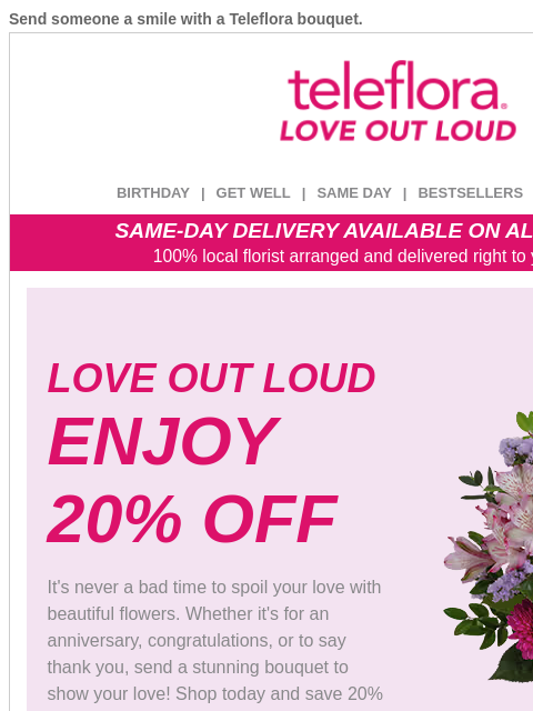 teleflora newsletter: Love Out Loud 🥰 20% Off All Bouquets