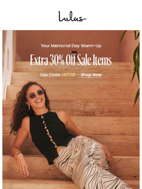 Have you shopped our Memorial Day sale yet? Take up to 70% off with code HOT30. xoxo Lulus ͏ ͏ ͏ ͏ ͏ ͏ ͏ ͏ ͏ ͏ ͏ ͏ ͏ ͏ ͏ ͏ ͏ ͏ ͏ ͏ ͏ ͏ ͏ ͏ ͏ ͏ ͏ ͏ ͏ ͏ ͏ ͏ ͏ ͏ ͏ ͏ ͏ ͏ ͏ ͏ ͏ ͏ ͏ ͏ ͏ ͏ ͏ ͏ ͏ ͏ ͏ ͏ ͏ ͏ ͏