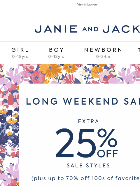 Easy favorites and getaway go-tos—plus, up to 70% off select styles. View in browser Stores Janie and Jack Girl Boy Newborn Tween Janie and Jack Girl Boy Newborn Tween Girl Boy Newborn Girl Newborn Boy