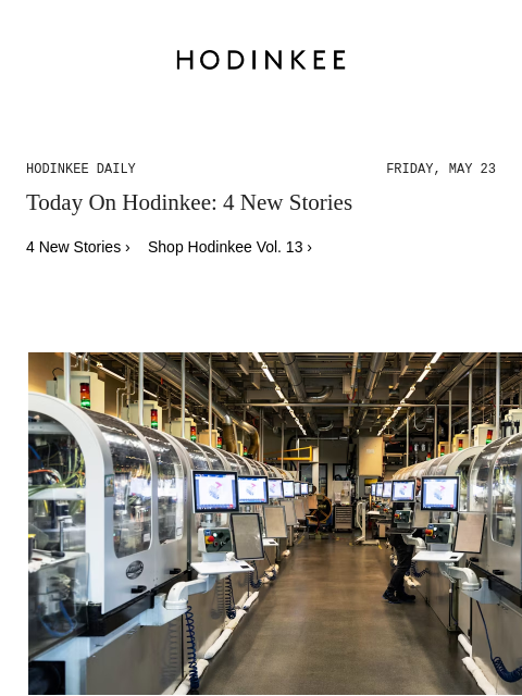 Today on Hodinkee... Dispatch: Inside The Swatch Sistem51 Factory | Hodinkee Daily – Friday, May 23 | Today On Hodinkee: 4 New Stories 4 New Stories › Shop Hodinkee Vol. 13 › Dispatch Inside The Swatch