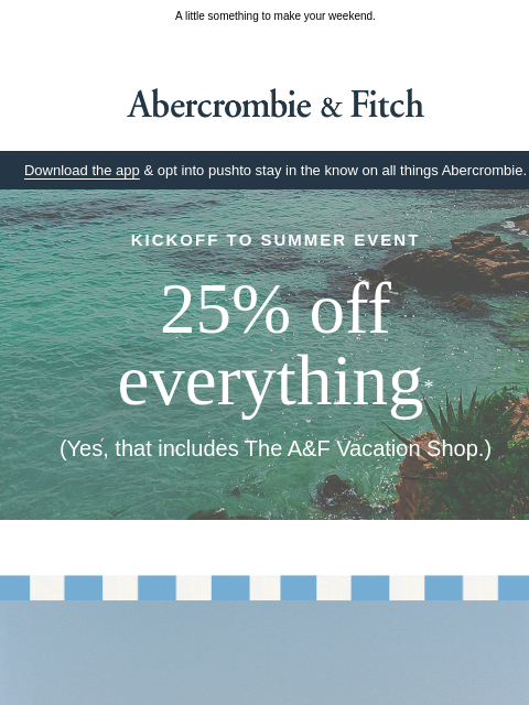 abercrombie newsletter: 25% OFF new vacation looks.