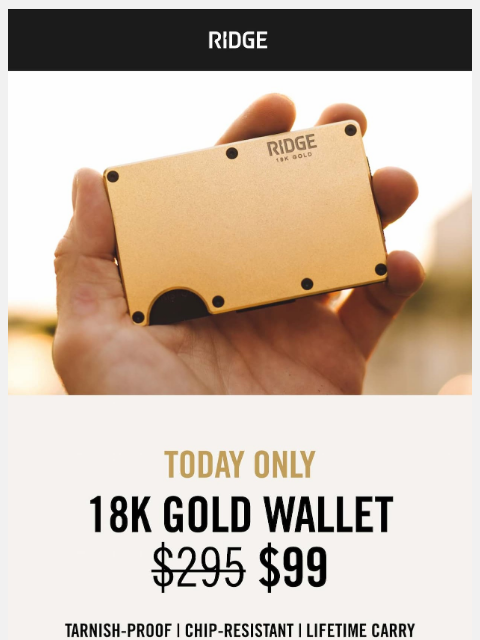 ridge newsletter: Today Only: 18K Gold for $99 ($295 value)