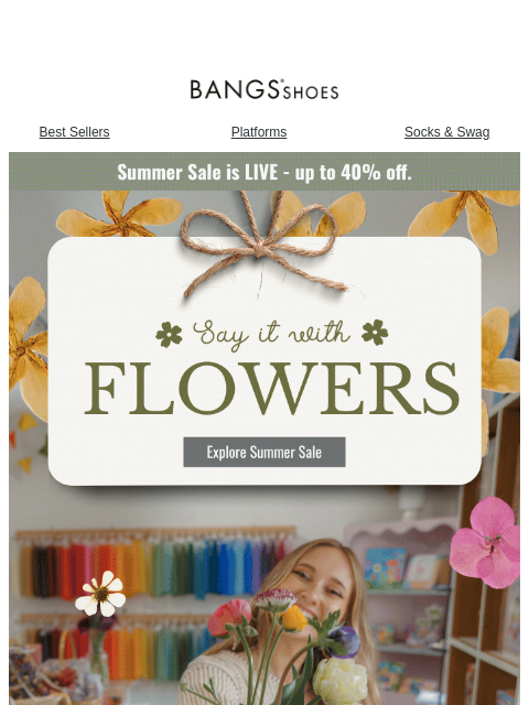 bangsshoes newsletter: Say it with Flowers 💐