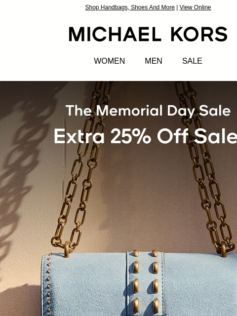 michaelkorsmail newsletter: Extra 25% Off Is Still On—Have You Shopped Yet?