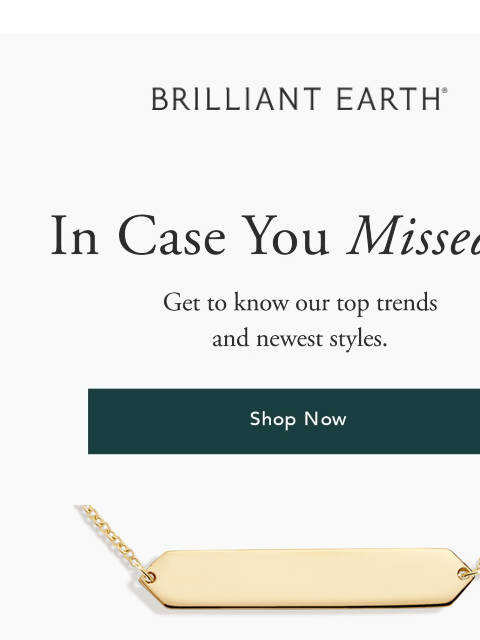 brilliantearth newsletter: ICYMI: Engravable styles perfect for gifting