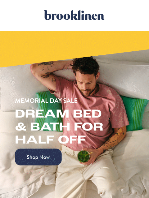 brooklinen newsletter: HALF off your DREAM bed
