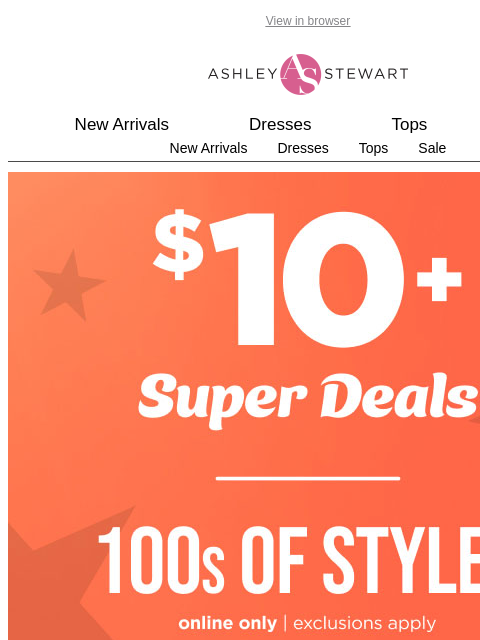 ashleystewart newsletter: Beat the heat and shop the $10+ super deals! ☀️🥵