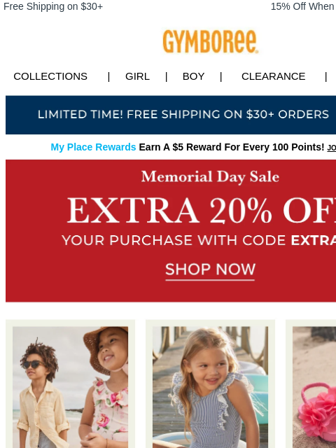Shop sun-filled styles. Free Shipping on $30+ 15% Off When You Ship to Store* Collections | Girl | Boy | CLEARANCE | GIFT CARDS Free Shipping My Place Rewards Earn A $5 Reward For Every 100 Points!