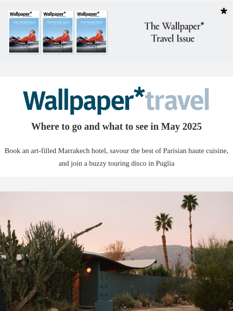 Discover the weekly Wallpaper* travel guide: where to go and what to see around the world ‌ ‌ ‌ ‌ ‌ ‌ ‌ ‌ ‌ ‌ ‌ ‌ ‌ Wallpaper* Where to go and what to see in May 2025 Book an art-filled Marrakech hotel