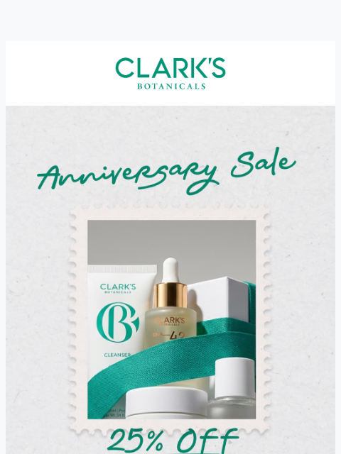 clarksbotanicals newsletter: Ends tomorrow. 25% off everything.