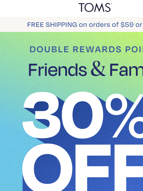 toms newsletter: 30% Off Sitewide + 2X Points? Yes, Please. ⚡