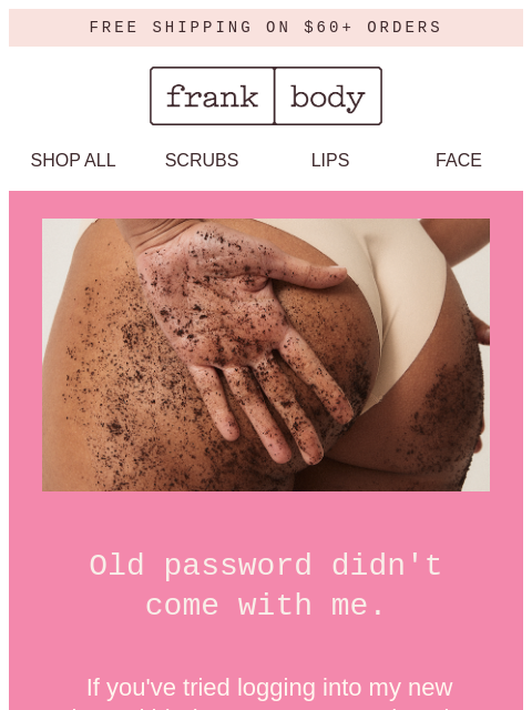 frankbody newsletter: Quick heads up.