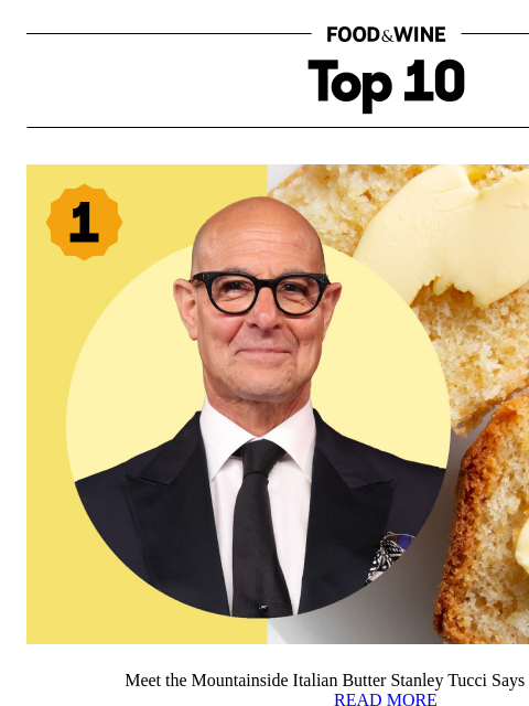foodandwine newsletter: Stanley Tucci Says This Italian Butter Is 'Unbelie...