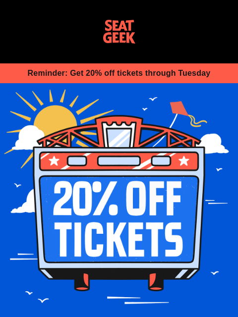 seatgeek newsletter: Your 20% offer expires Tuesday  🏖️🏖️🏖️