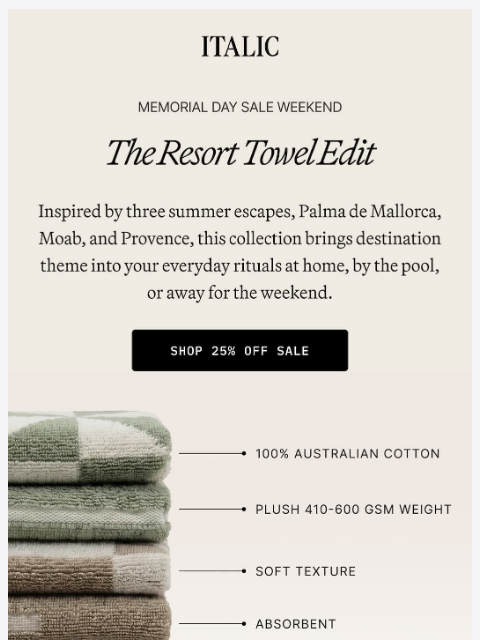 italic newsletter: The Resort Towel Edit. Now 25% off.
