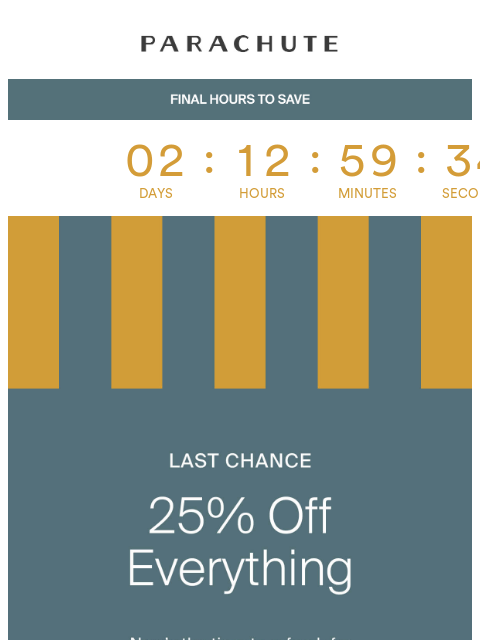 parachutehome newsletter: Just Days Left