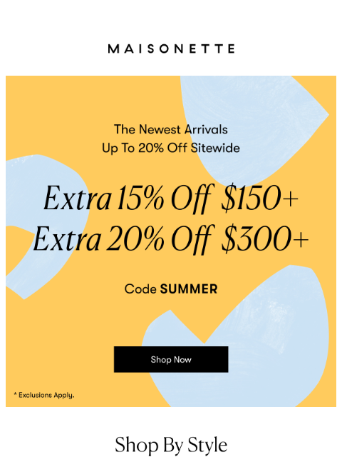 maisonette newsletter: The Newest Picks, Up To 20% Off Sitewide