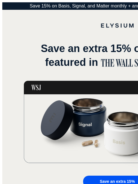 elysiumhealth newsletter: Save an extra 15% on Basis, Signal, and Matter—fea...