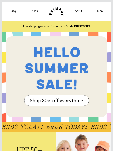 primary newsletter: ENDS NOW ⚡ 30%. Off. Everything.