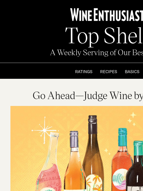 wineenthusiast newsletter: Go Ahead—Judge Wine by Its Label