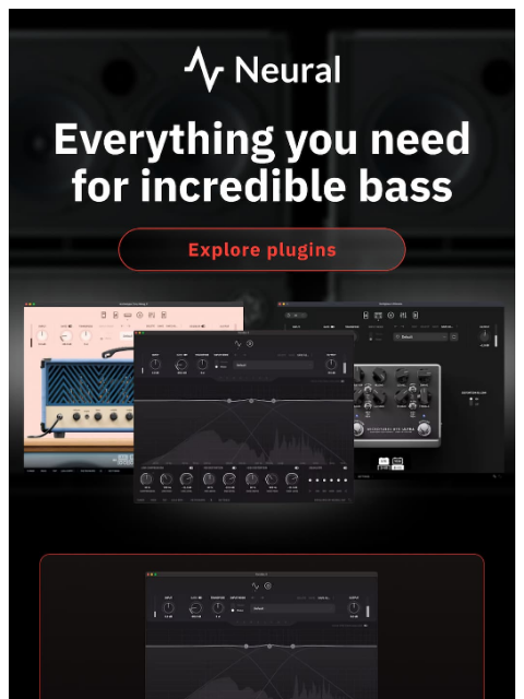 neuraldsp newsletter: Everything you need for incredible bass